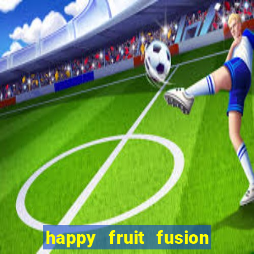 happy fruit fusion paga mesmo